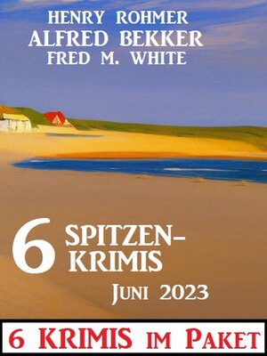 cover image of 6 Spitzenkrimis Juni 2023